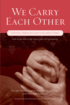 Paperback We Carry Each Other: Getting Through Life's Toughest Times Book