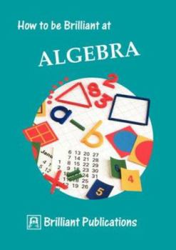 Paperback How to Be Brilliant at Algebra Book