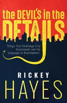 Paperback The Devil's in the Details: Things That Challenge City Government and the Language of Development Book