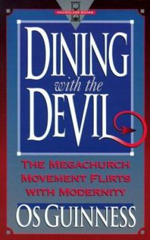 Paperback Dining with the Devil: The Megachurch Movement Flirts with Modernity Book