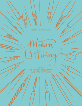 Hardcover Modern Lettering: A Guide to Modern Calligraphy and Hand Lettering Book