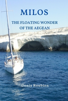 Paperback Milos. The floating wonder of the Aegean Book