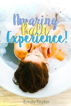 Paperback An Amazing Bath Experience: Have an amazing bath experience with bath salts, oils, homemade soaps, face masks, body scrubs, soaks, shampoos, aroma Book