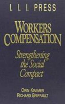 Workers' Compensation: Strengthening the Social Compact (Insurance and Society)