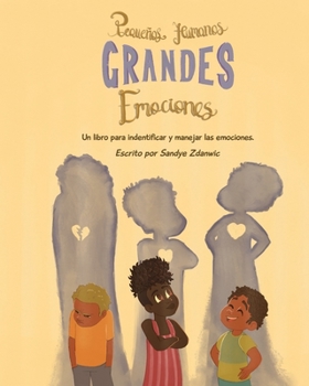 Paperback Pequeños Humanos, Grandes Emociones: Un libro para identificar y manejar las emociones. [Spanish] Book
