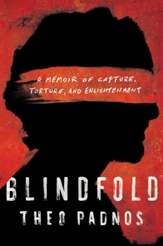 Hardcover Blindfold: A Memoir of Capture, Torture, and Enlightenment Book