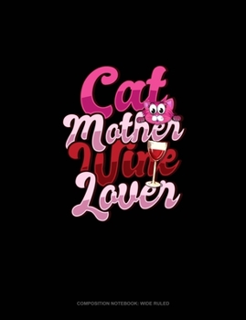 Paperback Cat Mother Wine Lover: Composition Notebook: Wide Ruled Book