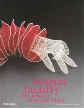 Hardcover Elegant Fantasy: The Jewelry of Arline Fisch Book