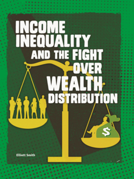 Library Binding Income Inequality and the Fight Over Wealth Distribution Book