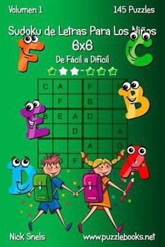 Paperback Sudoku de Letras Para Los Niños 6x6 - De Fácil a Difícil - Volumen 1 - 145 Puzzles [Spanish] Book