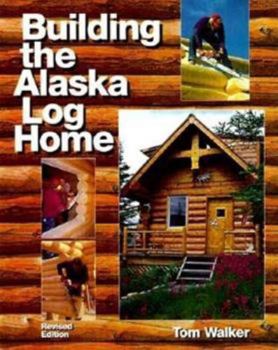 Paperback Building the Alaska Log Home Book