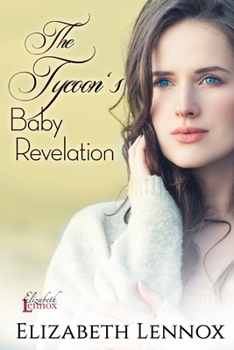 The Tycoon's Baby Revelation (The Abbot Sisters)