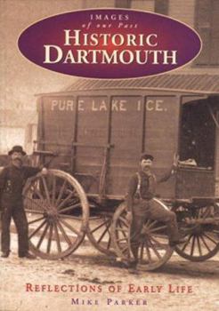 Hardcover Historic Dartmouth: Reflections of Early Life Book