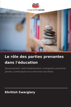 Le rôle des parties prenantes dans l'éducation (French Edition)