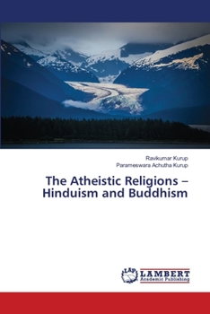 Paperback The Atheistic Religions - Hinduism and Buddhism Book