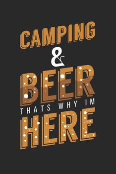 Paperback Camping & beer Thats why I m Here: My Trip Journal - Lined notebook - Perfect gift idea to write experience and memories for Camper, RV lover and outd Book