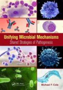 Hardcover Unifying Microbial Mechanisms: Shared Strategies of Pathogenesis Book