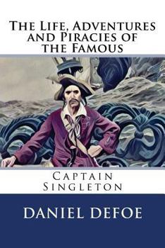 Paperback The Life, Adventures and Piracies of the Famous Captain Singleton Book