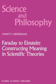 Paperback Faraday to Einstein: Constructing Meaning in Scientific Theories Book