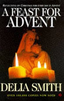 Paperback Feast for Advent: Reflections on Christmas for Every Day in Advent Book