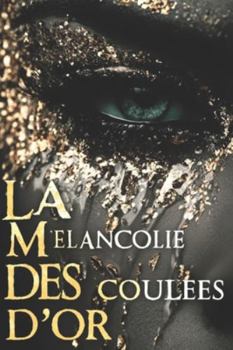 Paperback La Mélancolie des coulées d'or [French] Book