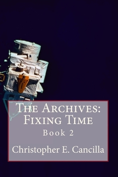 Paperback The Archives: Fixing Time: Book 2 Book