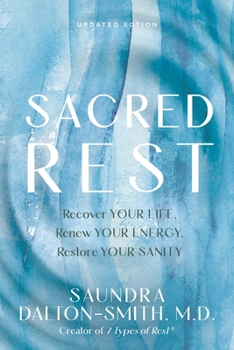 Sacred Rest: Recover Your Life, Renew Your Energy, Restore Your Sanity