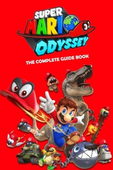 Paperback Super Mario Odyssey: The Complete Guide Book: Travel Game Book