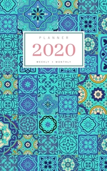 Paperback Planner 2020 Weekly Monthly: 5x8 Full Year Notebook Organizer Small - 12 Months - Jan to Dec 2020 - Moroccan Patchwork Art Design Turquoise Book