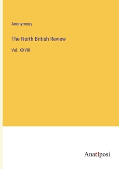 Paperback The North British Review: Vol. XXVIII Book