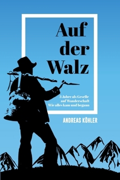Paperback Auf der Walz: 3 Jahre als Geselle auf Wanderschaft [German] Book