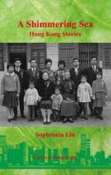 Paperback A Shimmering Sea: Hong Kong Stories Book