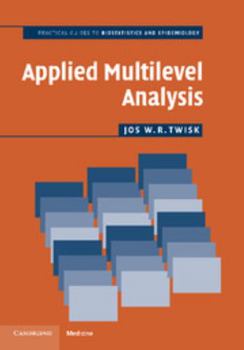 Applied Multilevel Analysis: A Practical Guide for Medical Researchers - Book  of the Practical Guides to Biostatistics and Epidemiology