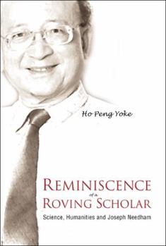 Hardcover Reminiscence of a Roving Scholar: Science, Humanities and Joseph Needham Book