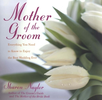 Paperback Mother of the Groom: Everything You Need to Know to Enjoy the Best Wedding Ever Book