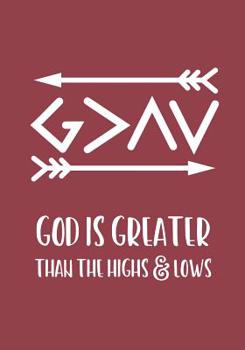 Paperback God is Greater Than The Highs and Lows: Christian Journal Notebook with Christian Quote: Inspirational Gifts for Religious Men & Women (Christian Note Book