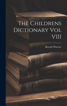 Hardcover The Childrens Dictionary Vol VIII Book