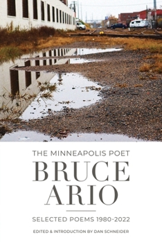 Paperback The Minneapolis Poet: Bruce Ario, Selected Poems (1980-2022) Book