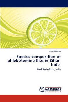 Paperback Species composition of phlebotomine flies in Bihar, India Book