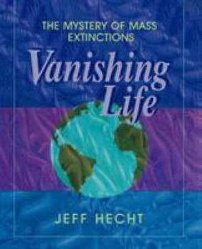 Paperback Vanishing Life: The Mystery of Mass Extinctions Book