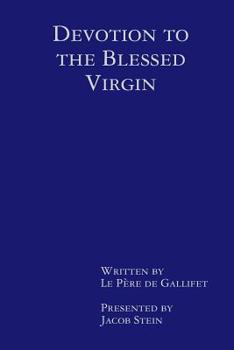 Paperback Devotion to the Blessed Virgin: By Le Père de Gallifet Book