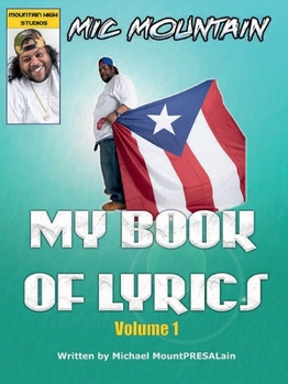 Paperback Mic Mountain: My Book of Lyrics Volume 1 Book