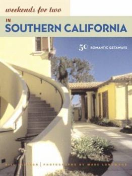 Paperback Weekends for Two in Southern California: 50 Romantic Getaways Third Edition, Completely Revised and Updated Book