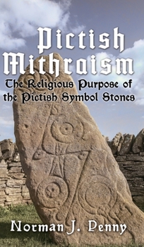 Hardcover Pictish-Mithraism, the Religious Purpose of the Pictish Symbol Stones Book