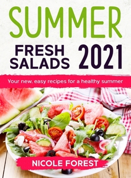 Hardcover Summer Fresh Salads 2021: Your new, easy recipes for a healthy summer Book