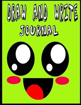 Draw and Write Journal: Draw and Write Journal: writing drawing journal for kids , 8.5 x 11" , 120 page