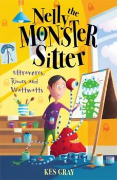 Ultraveres, Rimes & Wattwatts - Book  of the Nelly the Monster Sitter