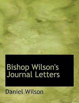 Hardcover Bishop Wilson's Journal Letters [Large Print] Book