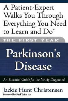 Paperback The First Year: Parkinson's Disease: An Essential Guide for the Newly Diagnosed Book