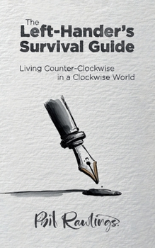 Paperback The Left-Hander's Survival Guide: Living Counter-Clockwise in a Clockwise World Book